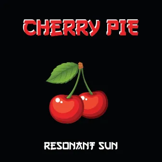 Cherry Pie by Resonant Sun