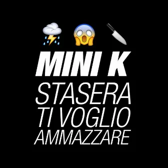 Stasera ti voglio ammazzare by Mini K