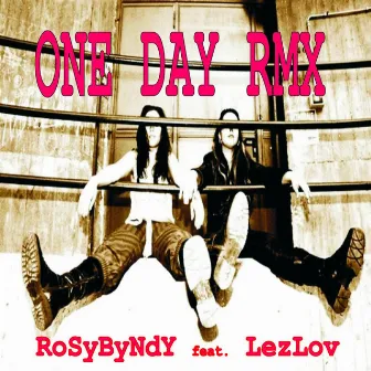 One Day (RMX) by RoSyByNdY