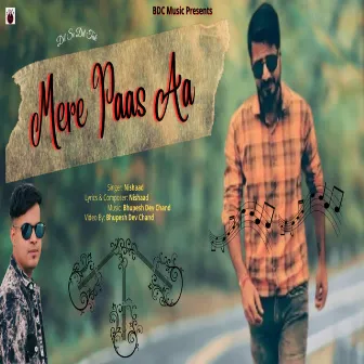 Mere Paas Aa by Nishaad