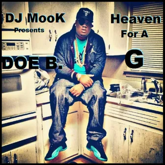 Heaven For A G by DJ Mook