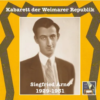 Kabarett der Weimarer Republik: Siegfried Arno (Recorded 1929-1931) by Siegfried Arno