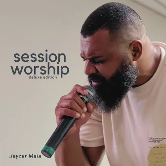 Session Worship - Deluxe Edition by Jeyzer Maia