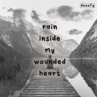 rain inside my wounded heart by dooofy