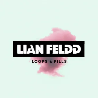 Loops & Fills by Lian Feldd