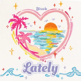 Lately by Bizzle