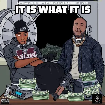 It Is What It Is by Mag Da Hustleman