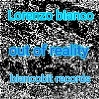 out of reality by Lorenzo Bianco