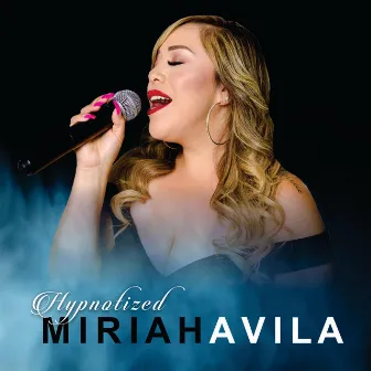 Hypnotized by Miriah Avila