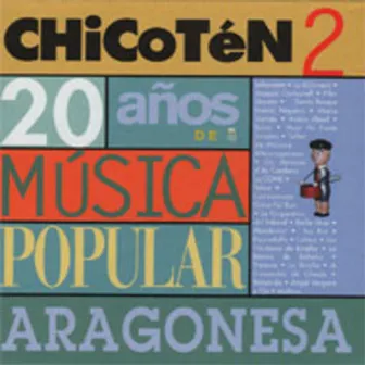 Chicotén II, 20 años de música popular aragonesa by Alberto Gambino