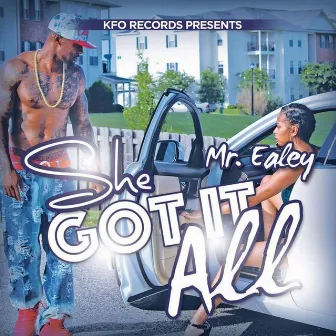 She Got It All by Mr. Ealey