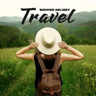 Summer Holiday Travel: Essential Instrumental Music for Every Traveller by Summertime Music Paradise