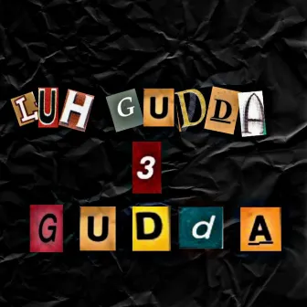 Gudda 3 by LuhGudda