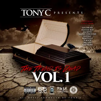 The Trend Is Dead, Vol. 1 by Tony C