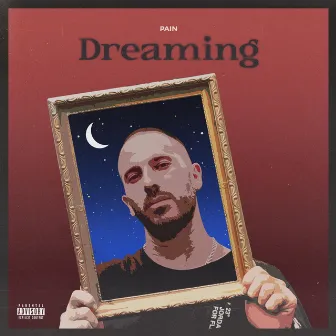 Dreaming by Pain A.K.A Dai Ca P