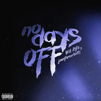 no days off by Will Ryte