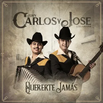 Quererte Jamás by Carlos Y Jose Jr