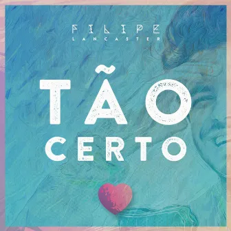 Tão Certo by Filipe Lancaster