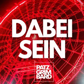 Dabei sein by Patz & Grimbard