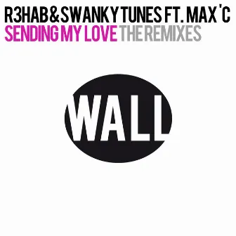 Sending My Love (feat. Max C) [The Remixes] by Swanky Tunes