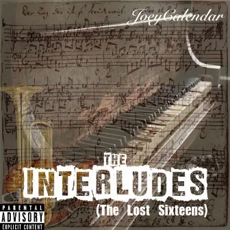 The Interludes (The Lost Sixteens) by Joey Calendar