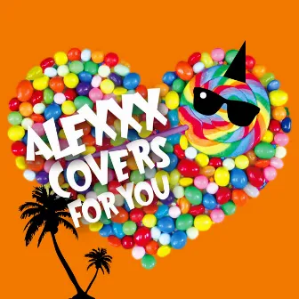 Covers For You by ALEXXX