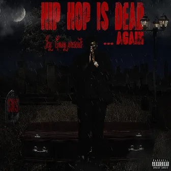 Hip Hop Is Dead Again! by Sns