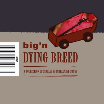 Dying Breed by Big'n