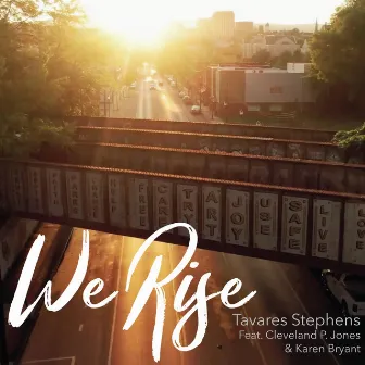 We Rise by Tavares Stephens