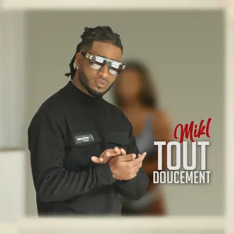 Tout doucement by Mik L