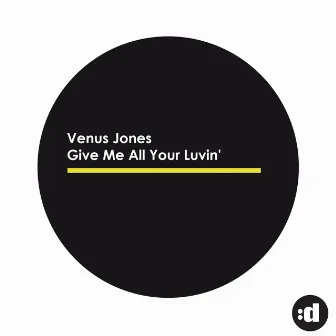 Give Me All Your Luvin' by Venus Jones