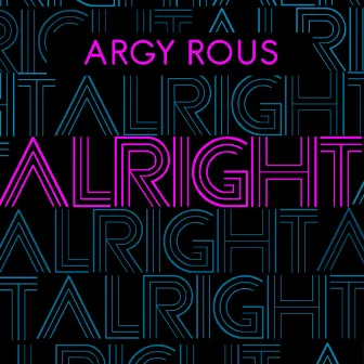 Alright by Argy Rous