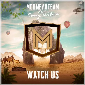 Watch Us by Moombahteam