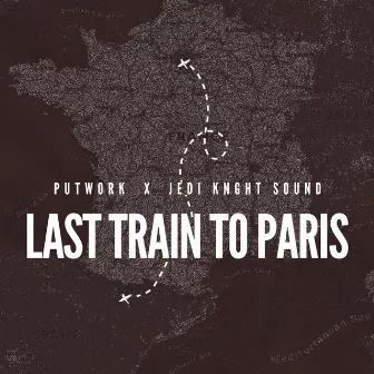 Last Train To Paris by Putwork