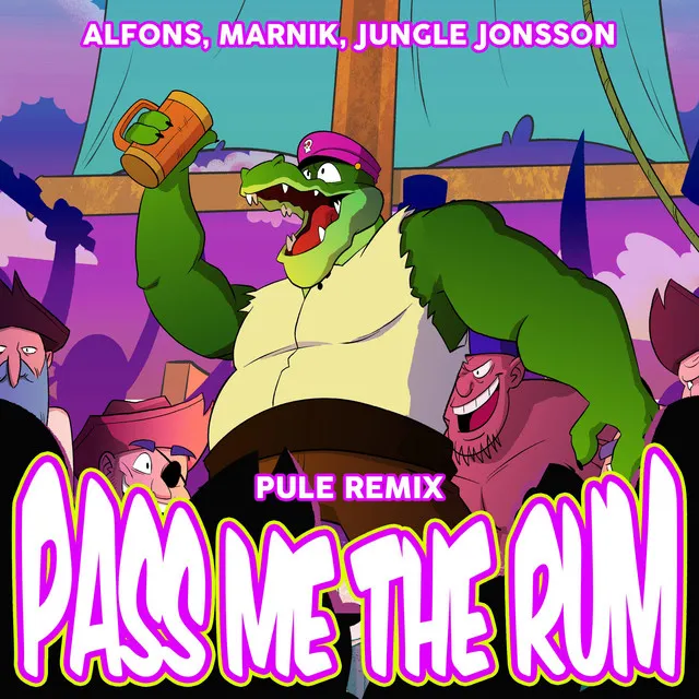 Pass me the rum - Pule Remix