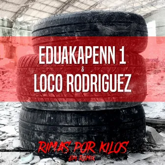 Rimas Por Kilos (Ep1 Remix) by Eduakapenn 1