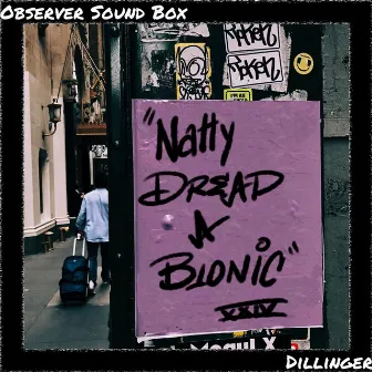 Natty Dread a Bionic by Dillinger