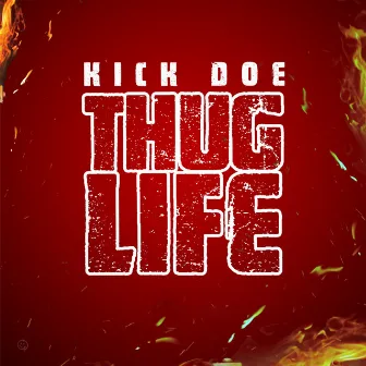 Thug Life by Kick Doe