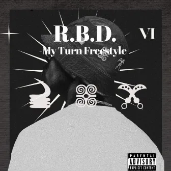 My Turn Freestyle by R.B.D.