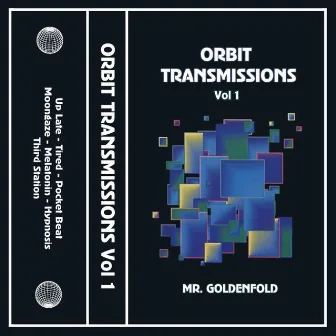 Orbit Transmissions, Vol. 1 by Mr. Goldenfold