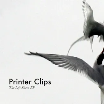 The Left Sleeve EP by Printer Clips