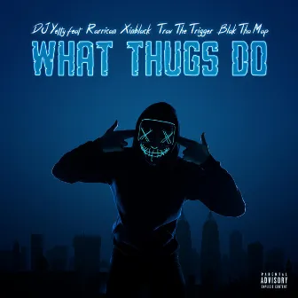 What Thugs Do by DJ Yetty