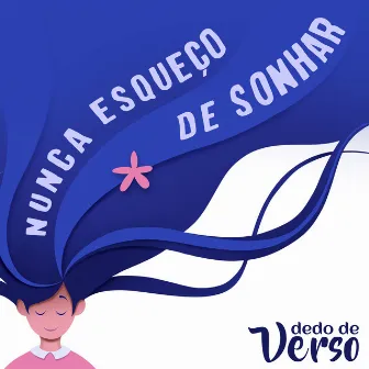 Nunca Esqueço de Sonhar by Dedo de Verso