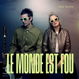 Le monde est fou by Alfa Rococo