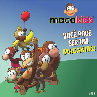 Você Pode Ser um Macakids, Vol. 1 by Macakids