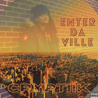 Enter Da Ville by Cryptiik