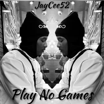 Play No Games by JayCee52