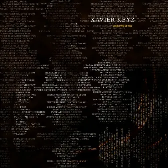 Some Type of Way by Xavier Keyz