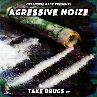 Take Drugs by Agressive Noize