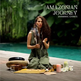 Amazonian Journey: Shamanic Chants, Tribal Rhythms, Ayahuasca Icaros, Healing Songs of the Rainforest by Experience African Drums